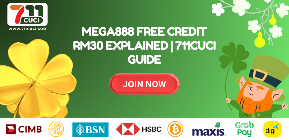 Mega888 Free Credit RM30 Explained | 711cuci Guide