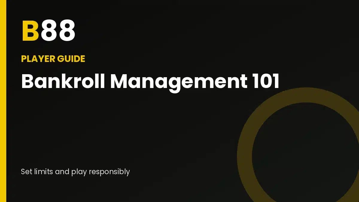 Bankroll Management 101: Setting Limits & Playing Responsibly