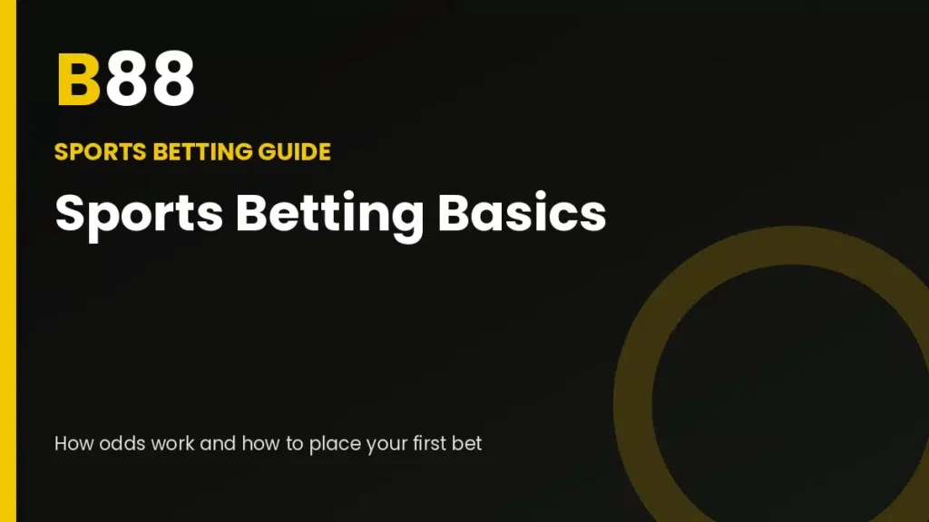 B88 sports betting basics guide explaining how odds work for beginners