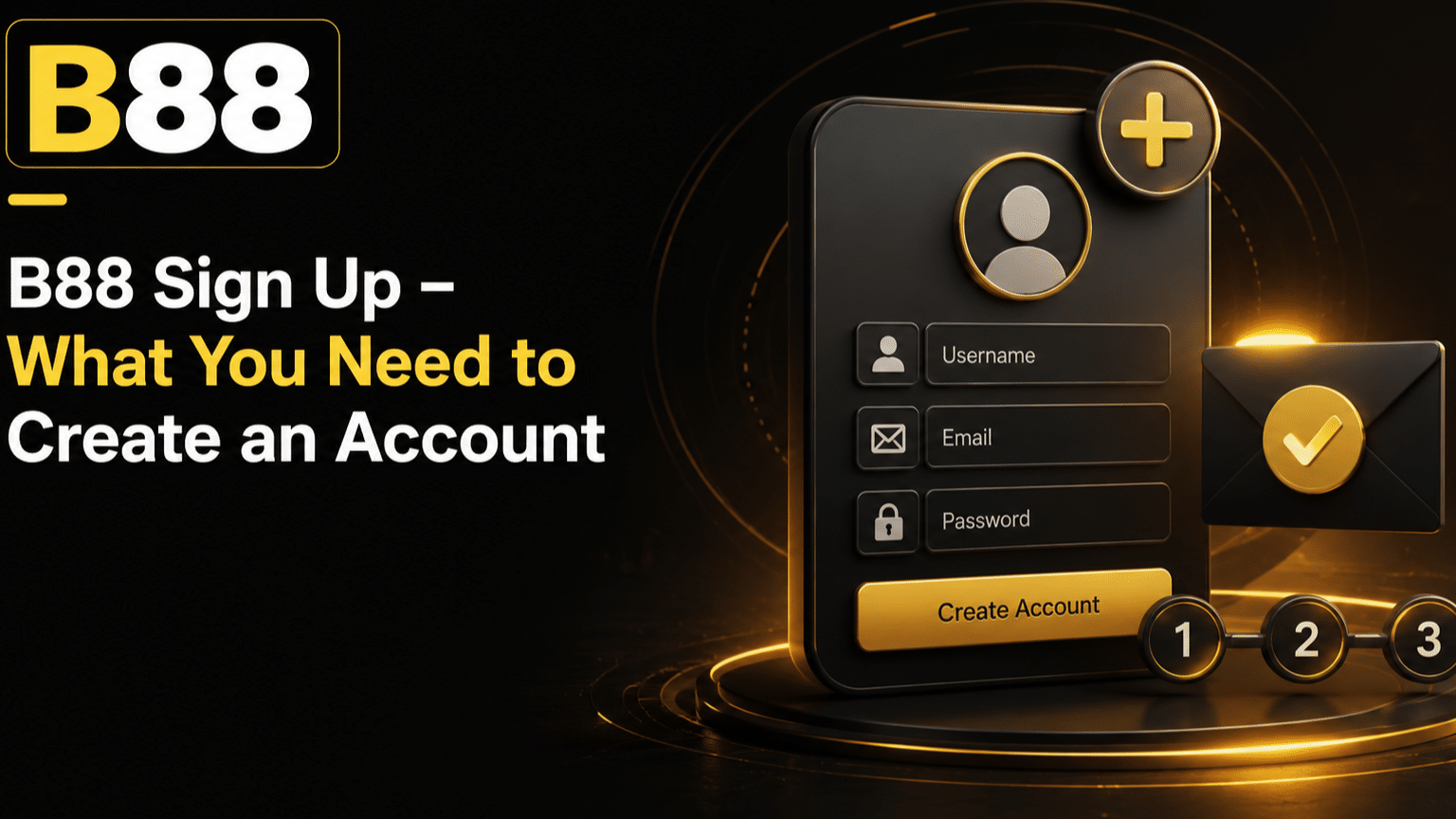 B88 Sign Up – What You Need to Create an Account